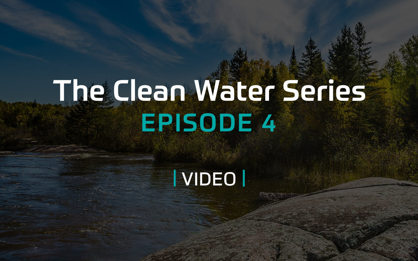 The Clean Water Series - Episode 4