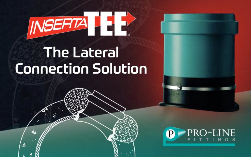 Inserta Tee®: THE LATERAL CONNECTION SOLUTION | Pro-Line Fittings