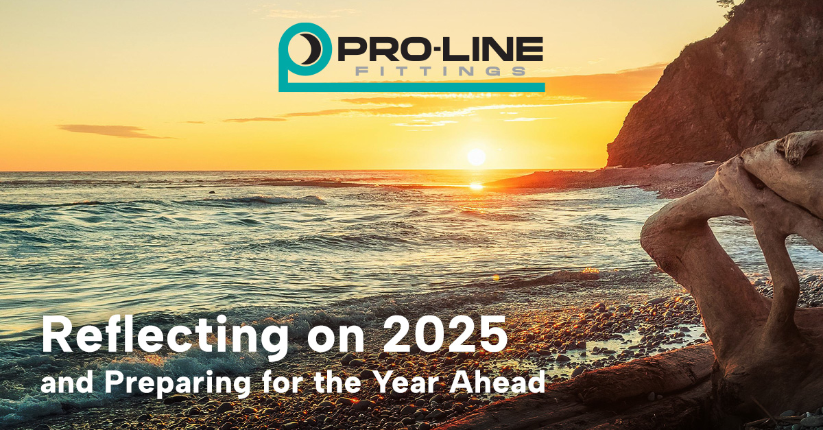 Reflecting on 2025 and Preparing for the Year Ahead - Pro-line Fittings ...